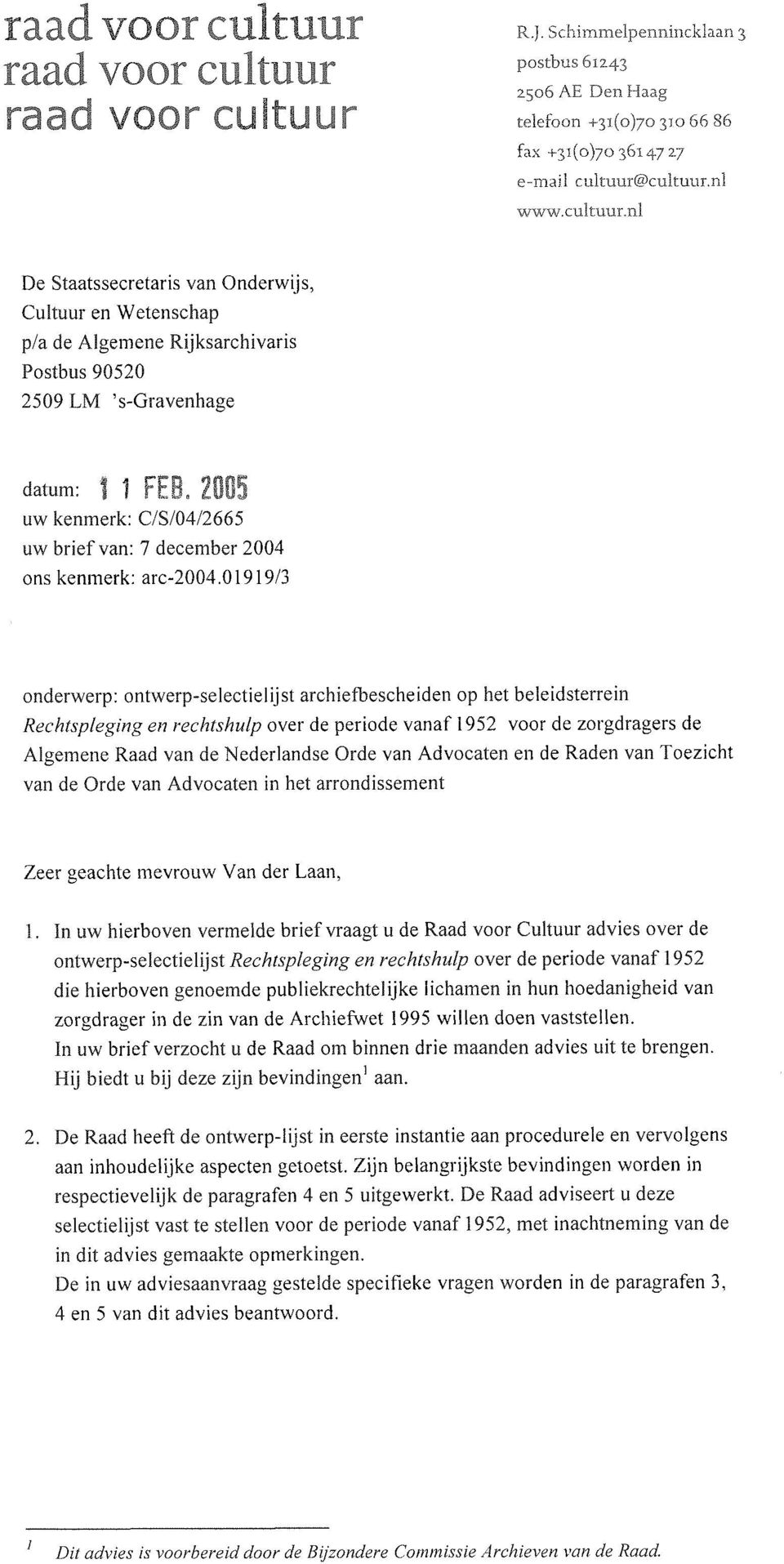 2005 uw kenmerk: C/S/04/2665 uw brief van: 7 december 2004 ons kenmerk: arc-2004.