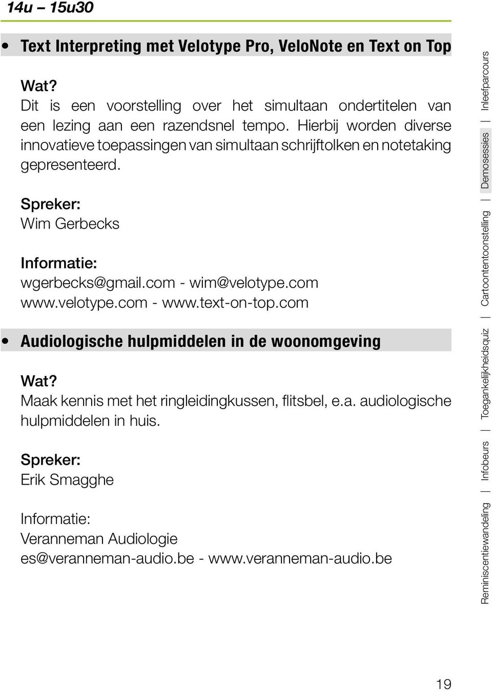 velotype.com - www.text-on-top.com Audiologische hulpmiddelen in de woonomgeving Maak kennis met het ringleidingkussen, flitsbel, e.a. audiologische hulpmiddelen in huis.