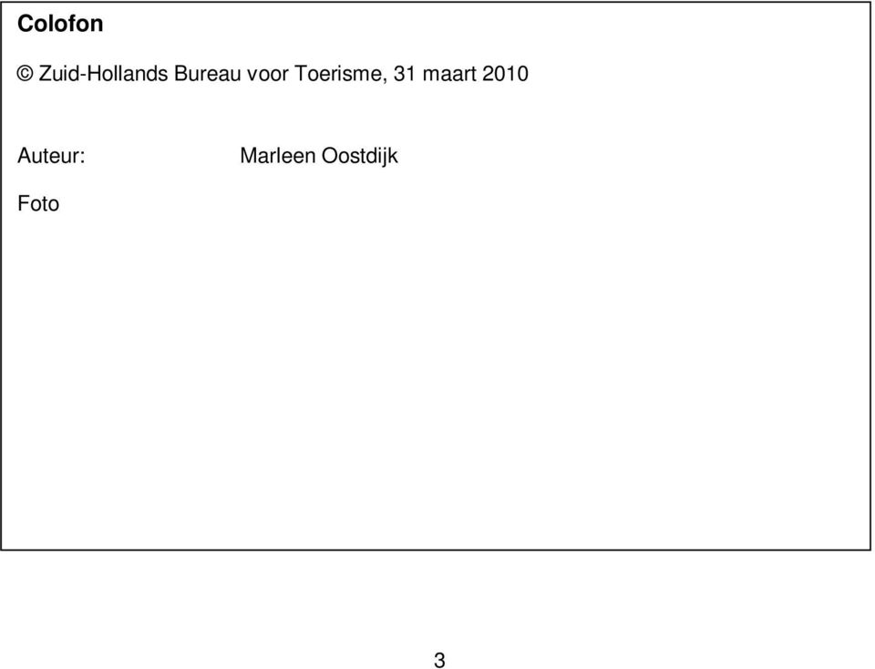 penvoerder Consortium Hollandse Waterstad Gouda Zuid-Hollands Bureau voor Toerisme Rotterdamseweg 402H