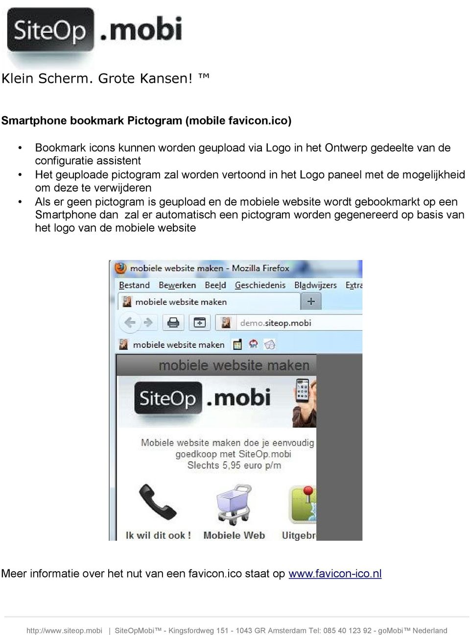 zal worden vertoond in het Logo paneel met de mogelijkheid om deze te verwijderen Als er geen pictogram is geupload en de mobiele