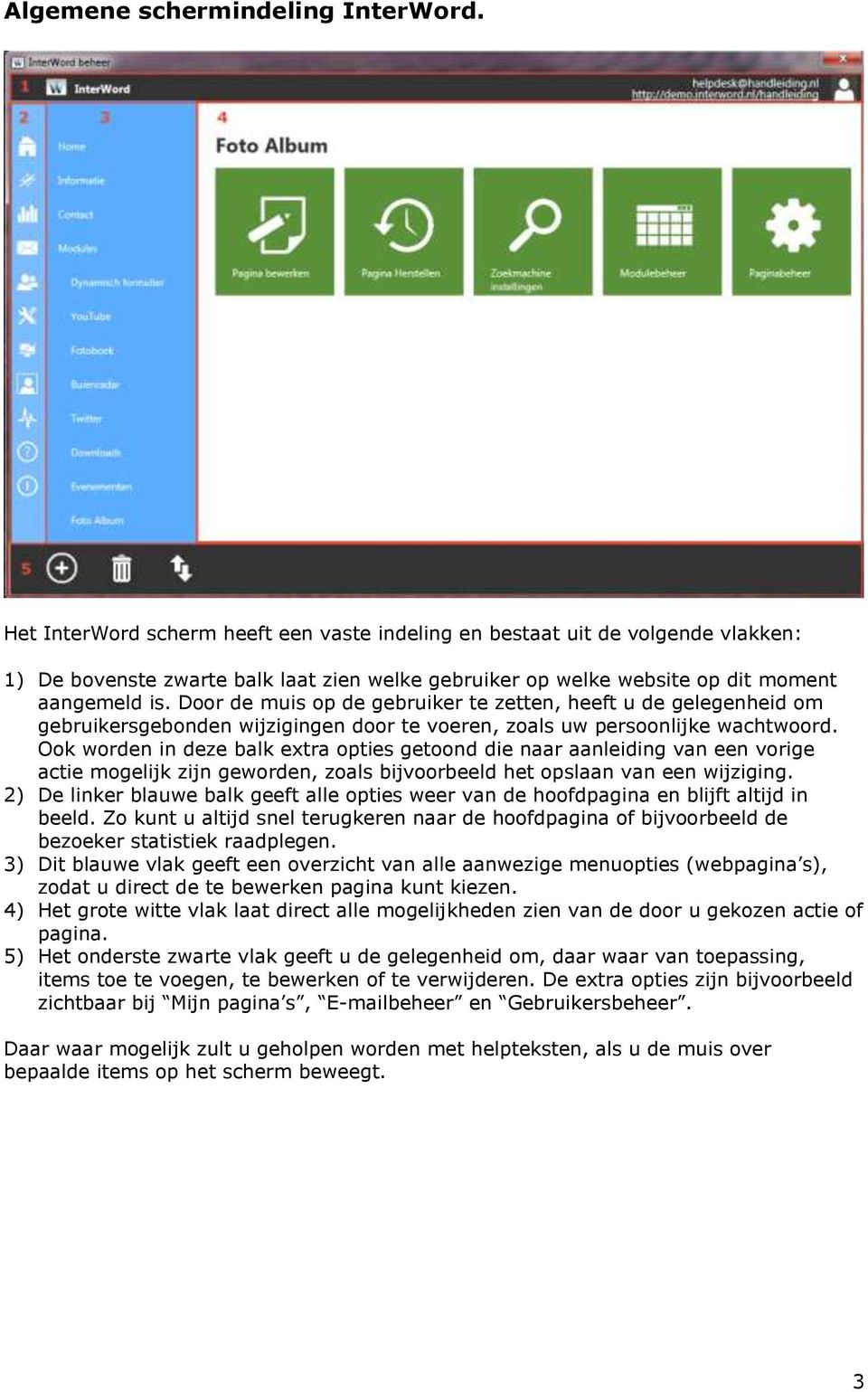 Door de muis op de gebruiker te zetten, heeft u de gelegenheid om gebruikersgebonden wijzigingen door te voeren, zoals uw persoonlijke wachtwoord.