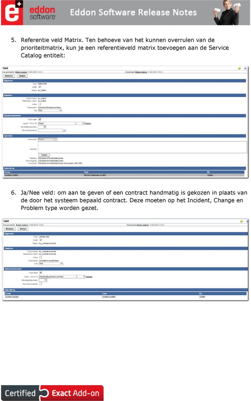 matrix toevoegen aan de Service Catalog entiteit: 6.