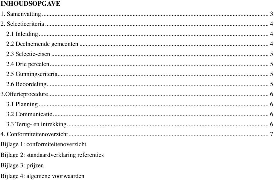 .. 6 3.2 Communicatie... 6 3.3 Terug- en intrekking... 6 4. Conformiteitenoverzicht.