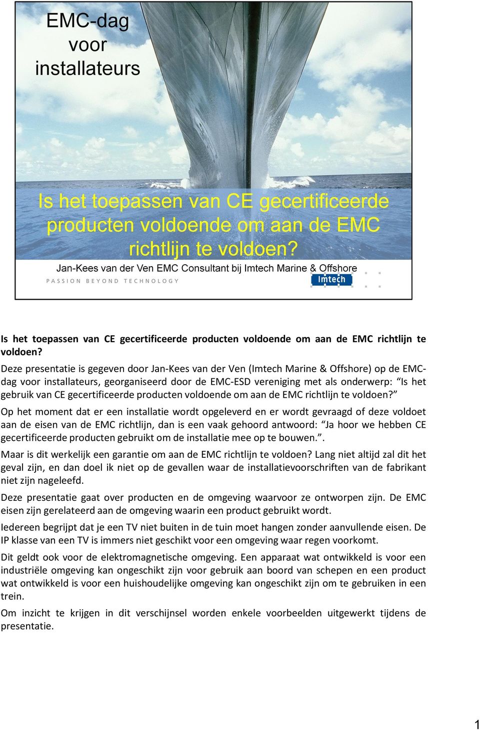 gecertificeerde producten voldoende om aan de EMC richtlijn te voldoen?