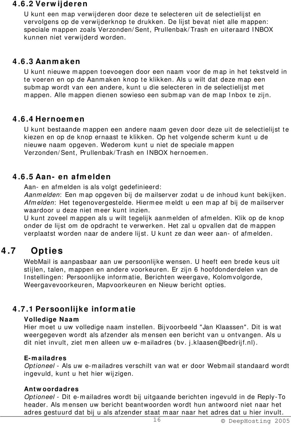 3 Aanmaken U kunt nieuwe mappen toevoegen door een naam voor de map in het tekstveld in te voeren en op de Aanmaken knop te klikken.