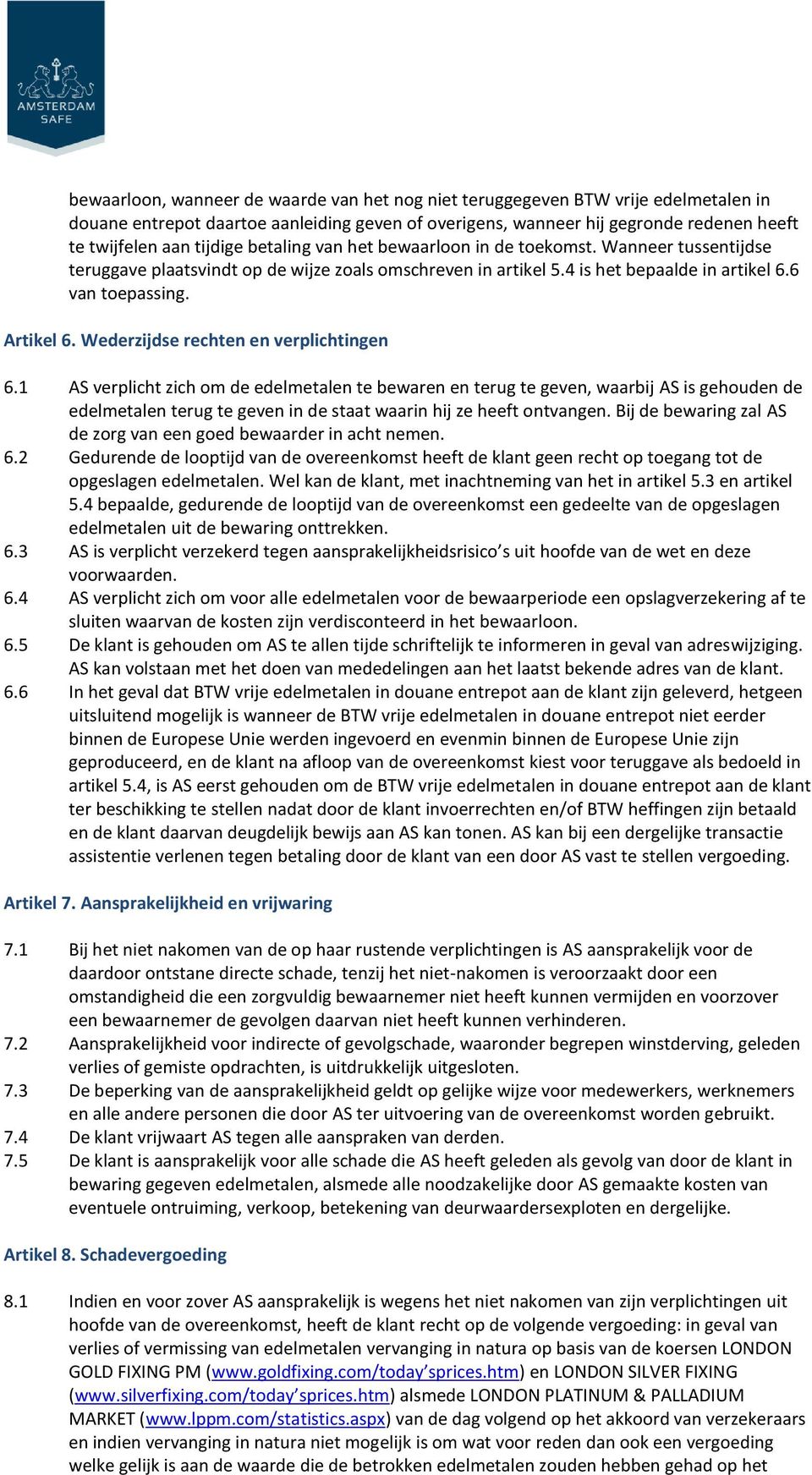 Wederzijdse rechten en verplichtingen 6.