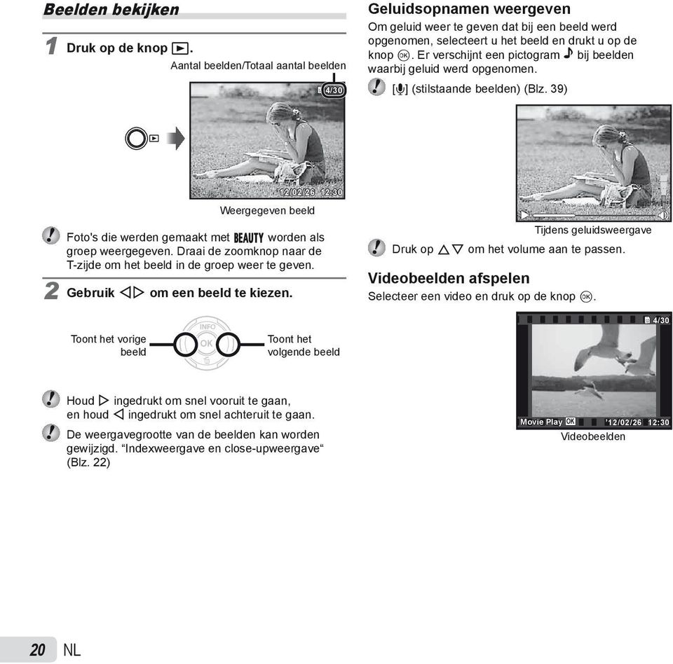 Er verschijnt een pictogram bij beelden waarbij geluid werd opgenomen. [R] (stilstaande beelden) (Blz.