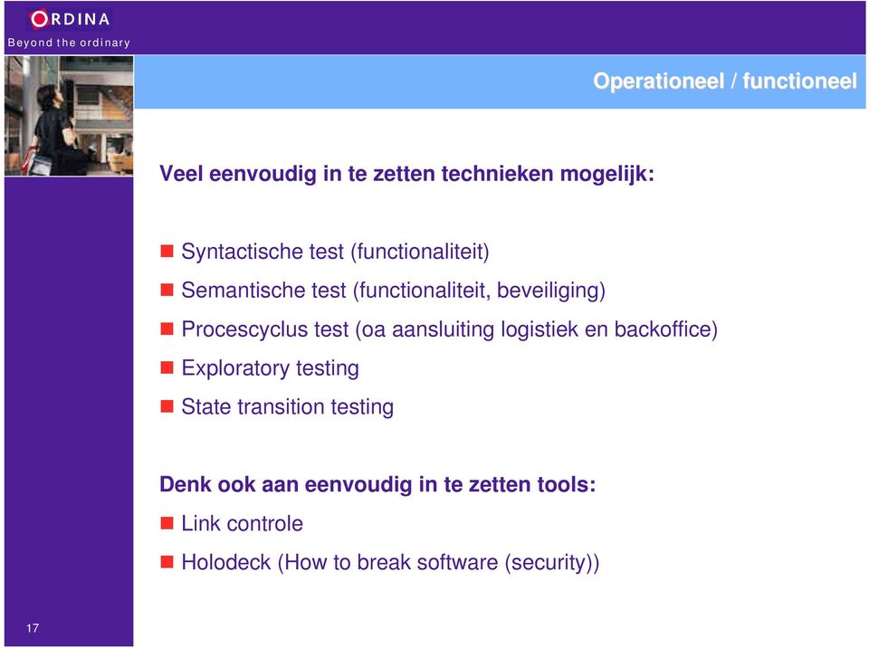 (oa aansluiting logistiek en backoffice) Exploratory testing State transition testing Denk