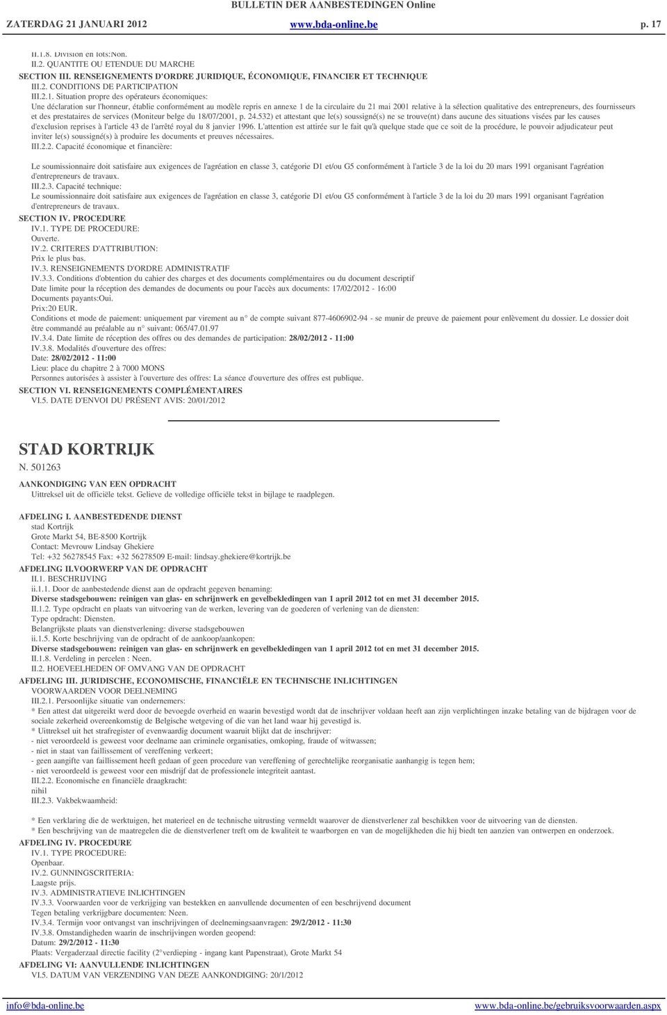 Situation propre des opérateurs économiques: Une déclaration sur l'honneur, établie conformément au modèle repris en annexe 1 de la circulaire du 21 mai 2001 relative à la sélection qualitative des