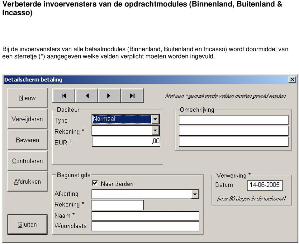 betaalmodules (Binnenland, Buitenland en Incasso) wordt