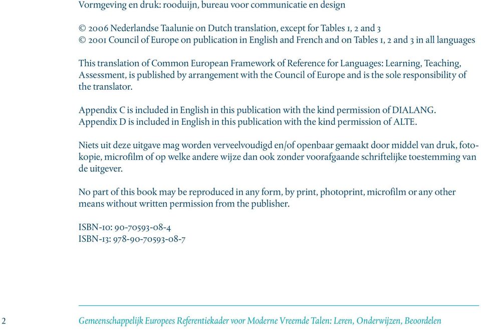 of Europe and is the sole responsibility of the translator. Appendix C is included in English in this publication with the kind permission of DIALANG.