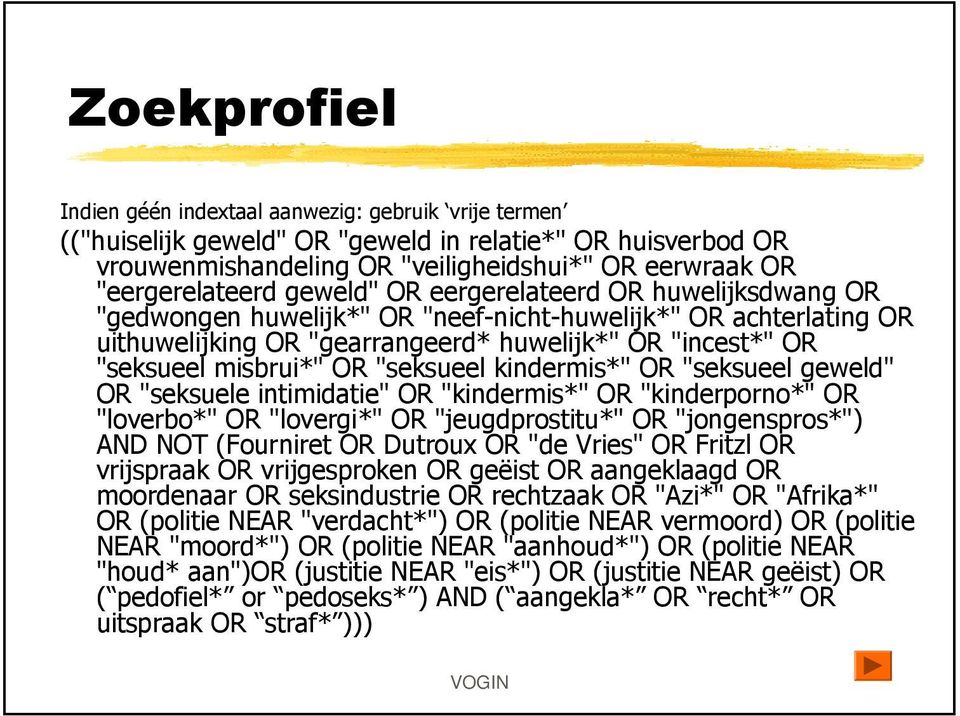 "seksueel kindermis*" OR "seksueel geweld" OR "seksuele intimidatie" OR "kindermis*" OR "kinderporno*" OR "loverbo*" OR "lovergi*" OR "jeugdprostitu*" OR "jongenspros*") AND NOT (Fourniret OR Dutroux