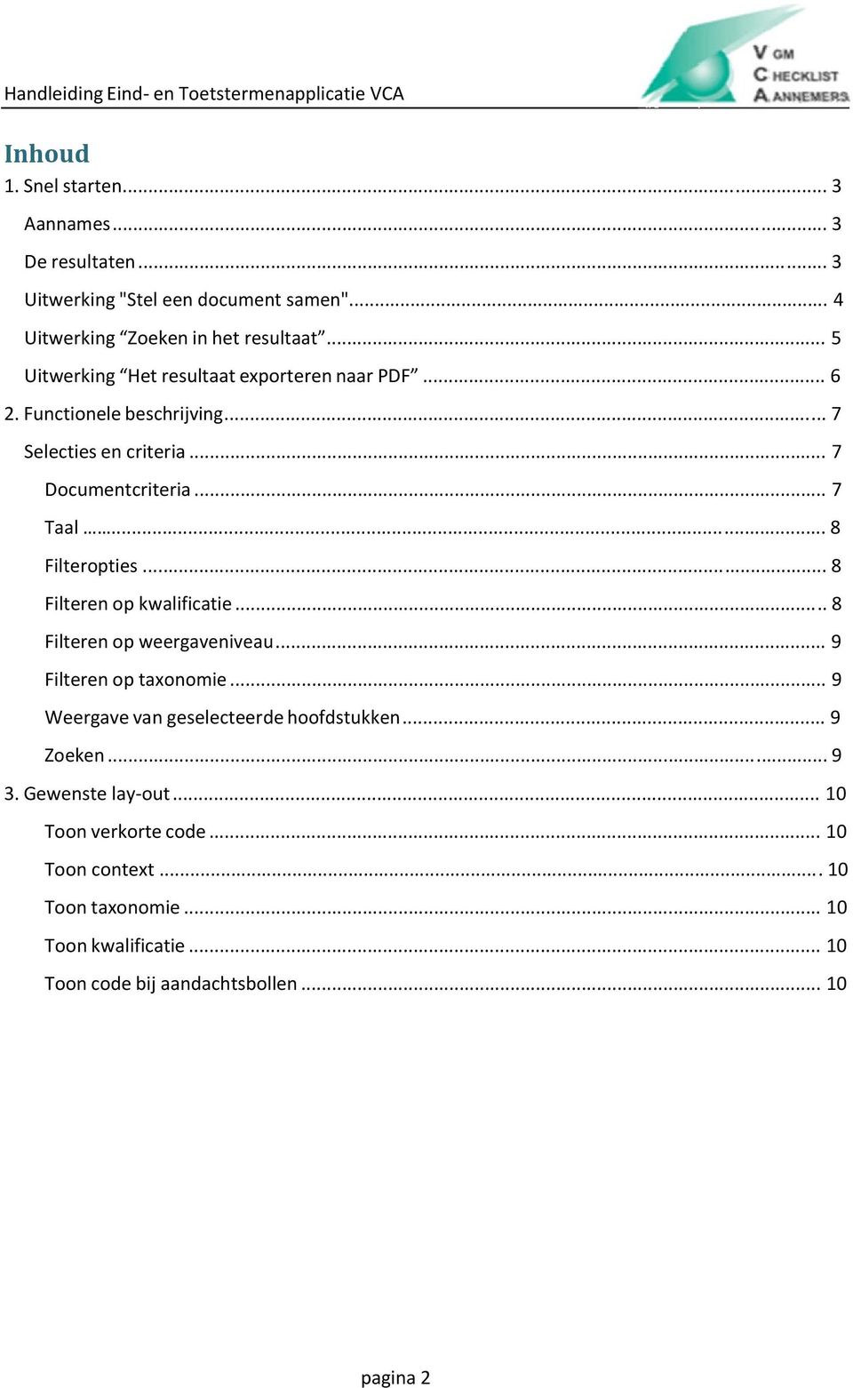 .. 8 Filteropties... 8 Filteren op kwalificatie... 8 Filteren op weergaveniveau... 9 Filteren op taxonomie... 9 Weergave van geselecteerde hoofdstukken.