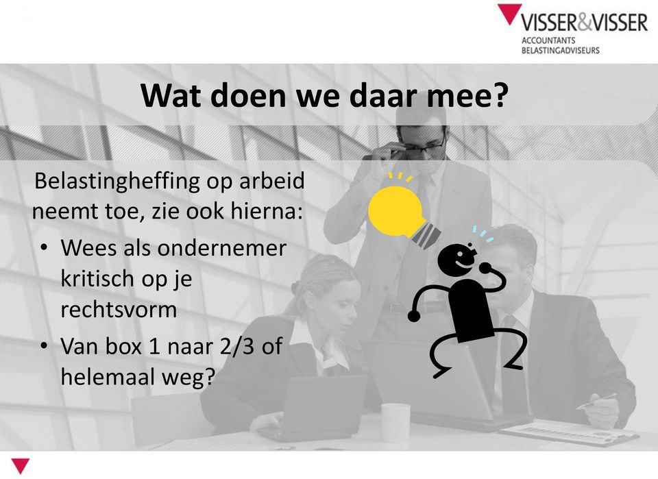 zie ook hierna: Wees als ondernemer