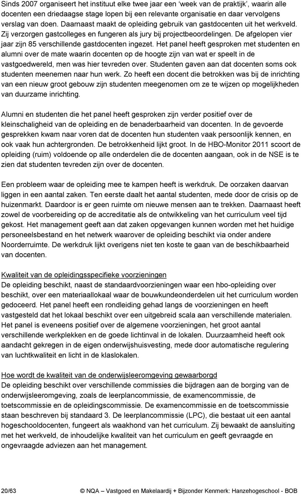 De afgelopen vier jaar zijn 85 verschillende gastdocenten ingezet.