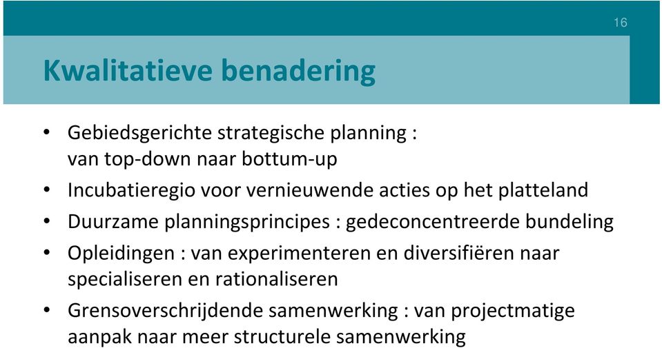 gedeconcentreerde bundeling Opleidingen : van experimenteren en diversifiëren naar specialiseren