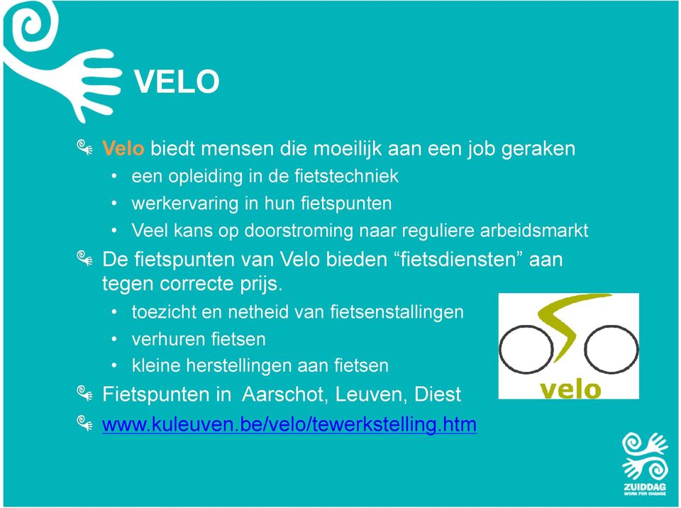 De fietspunten van Velo bieden fietsdiensten aan tegen correcte prijs.