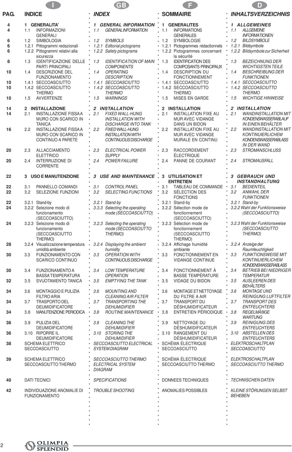 2.2 Safety pictograms 1.3 DENTFCATON OF MAN COMPONENTS 1.4 OPERATNG DESCRPTON 1.4.1 SECCOASCUTTO 1.4.2 SECCOASCUTTO THERMO 1.5 WARNNGS 1 GENERALTES 1.1 NFORMATONS GENERALES 1.2 SYMBOLOGE 1.2.1 Pictogrammes rédactionnels 1.