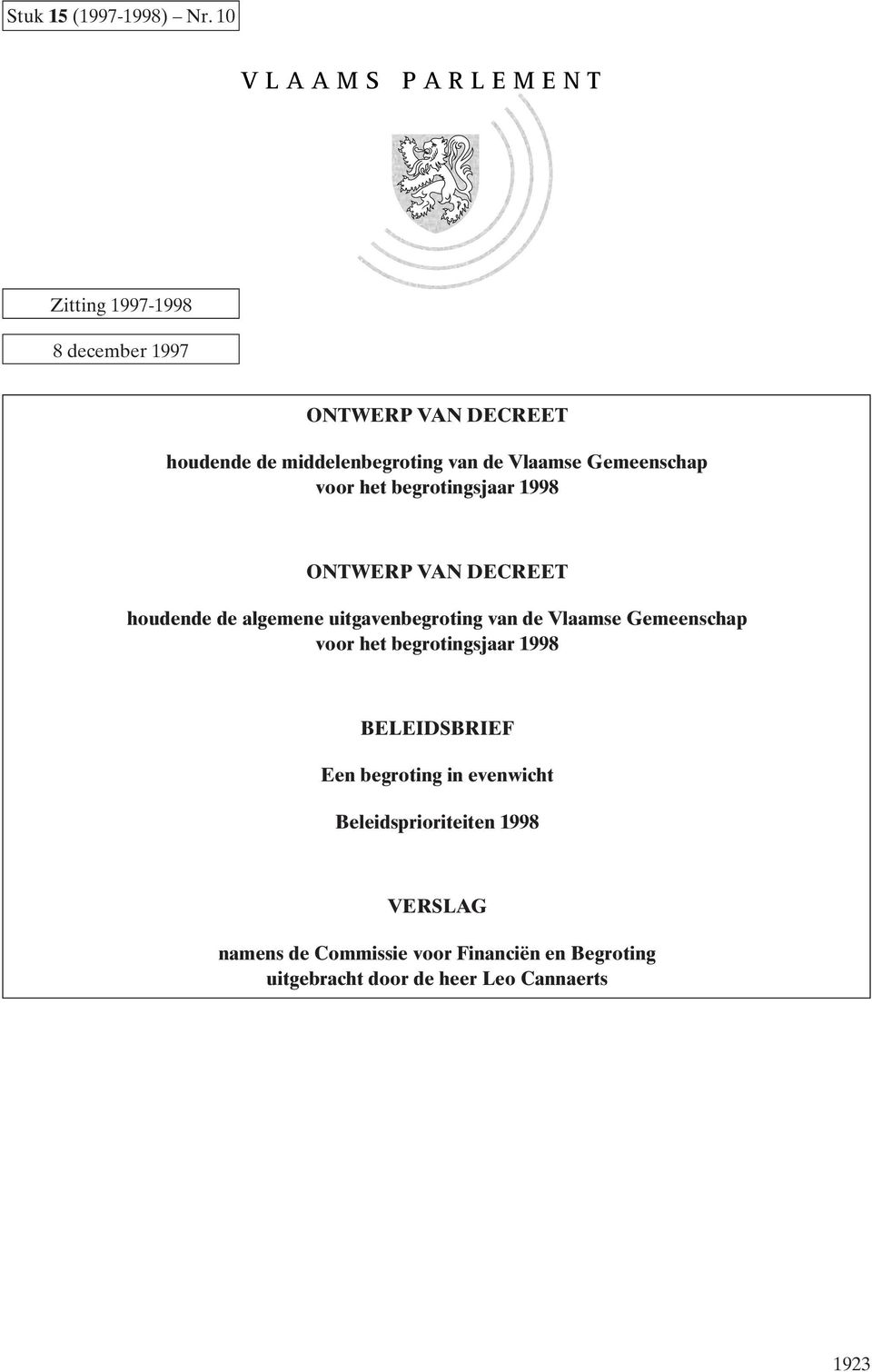 Vlaamse Gemeenschap voor het begrotingsjaar 1998 ONTWERP VAN DECREET houdende de algemene uitgavenbegroting van de