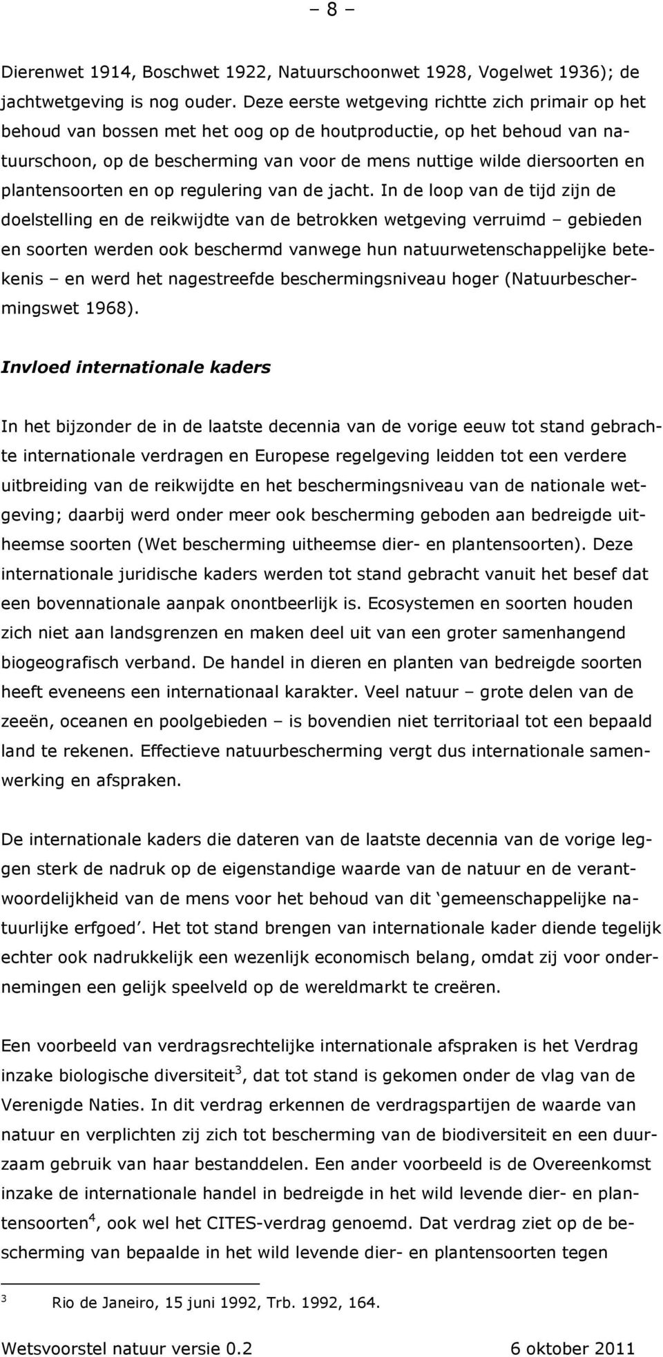 plantensoorten en op regulering van de jacht.