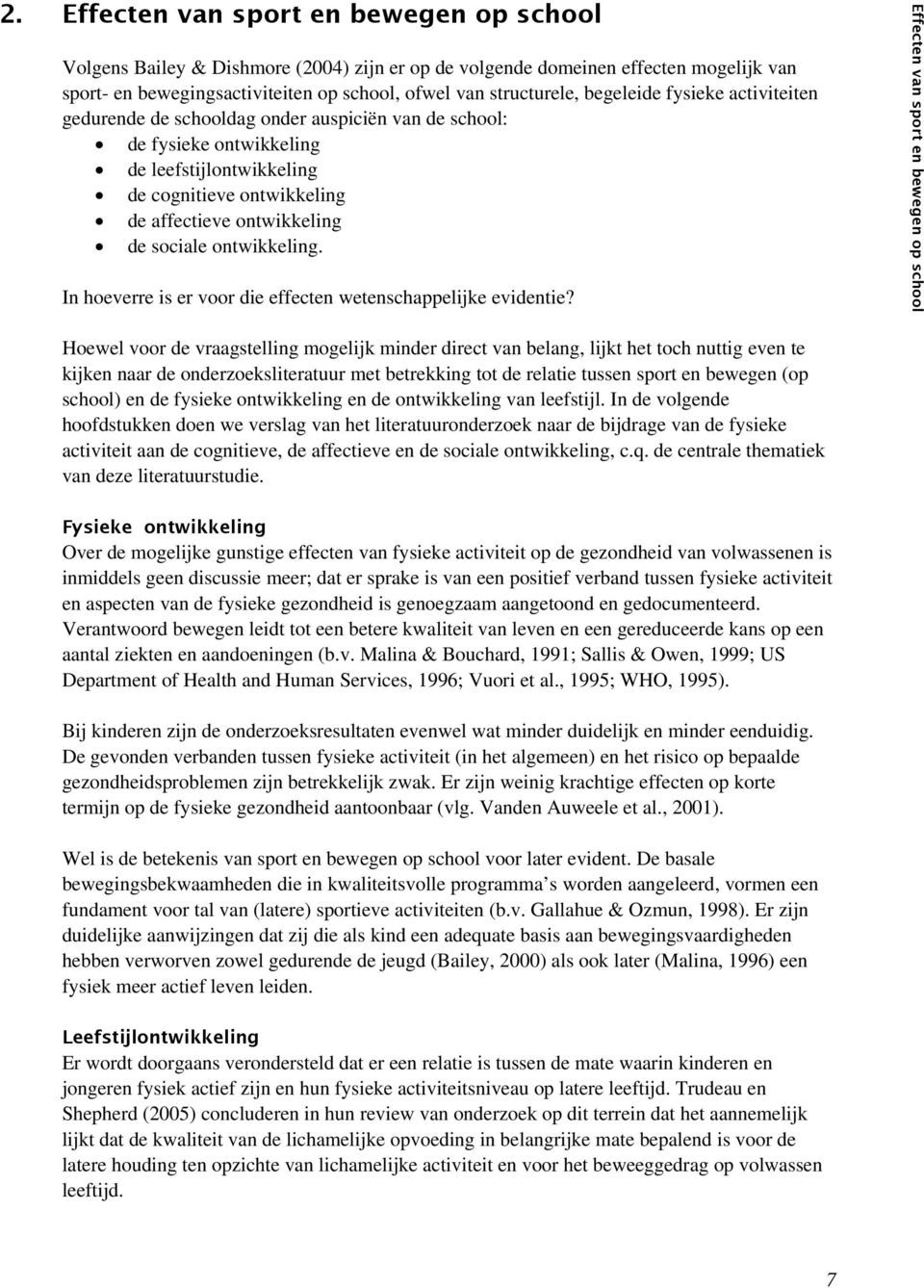 ontwikkeling. In hoeverre is er voor die effecten wetenschappelijke evidentie?