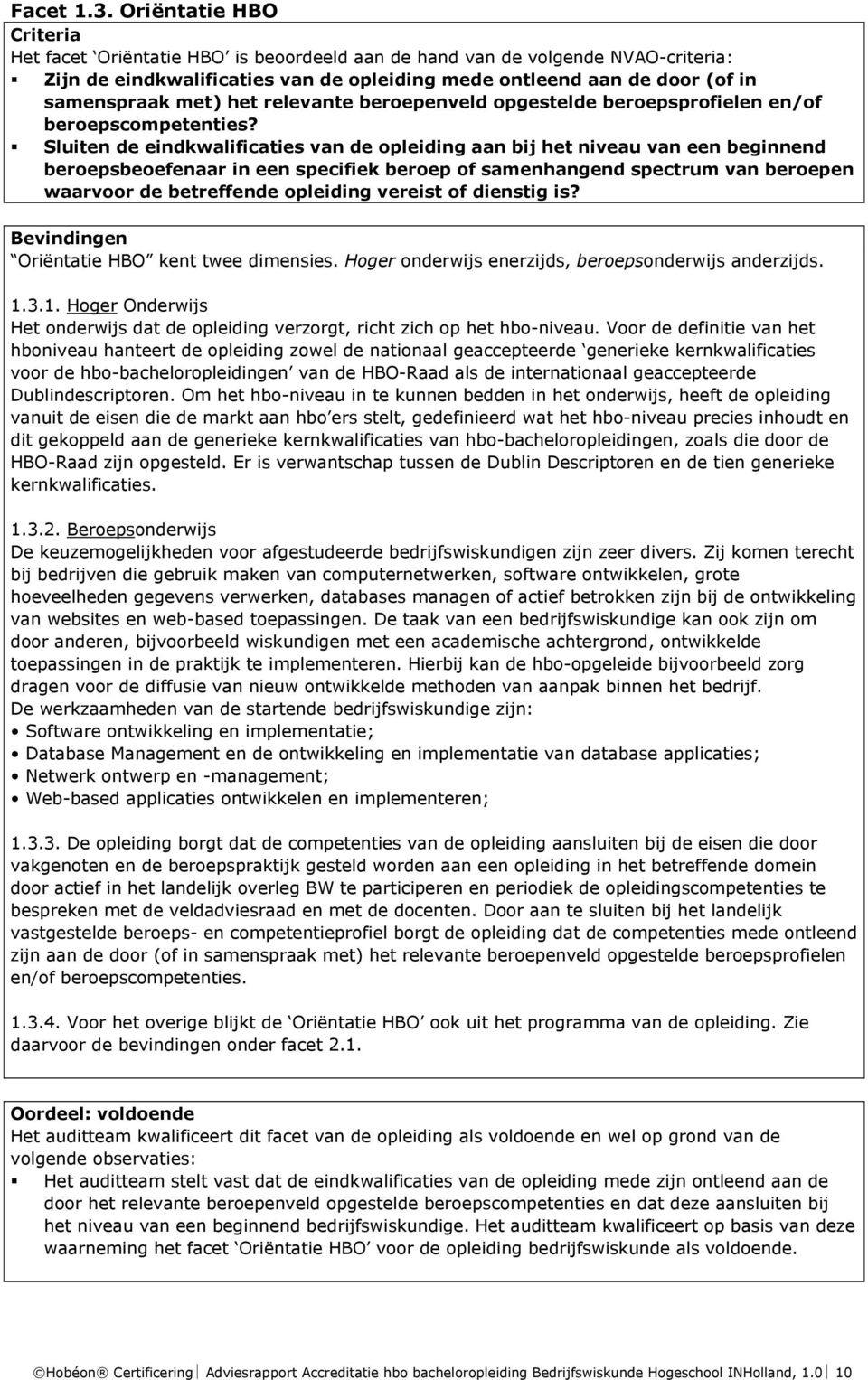 het relevante beroepenveld opgestelde beroepsprofielen en/of beroepscompetenties?