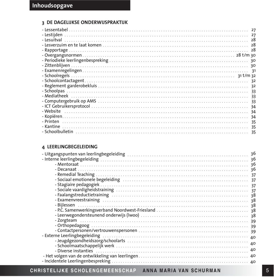 Schoolbulletin 27 27 28 28 28 28 t/m 30 30 30 31 31 t/m 32 32 32 33 33 33 34 34 34 35 35 35.