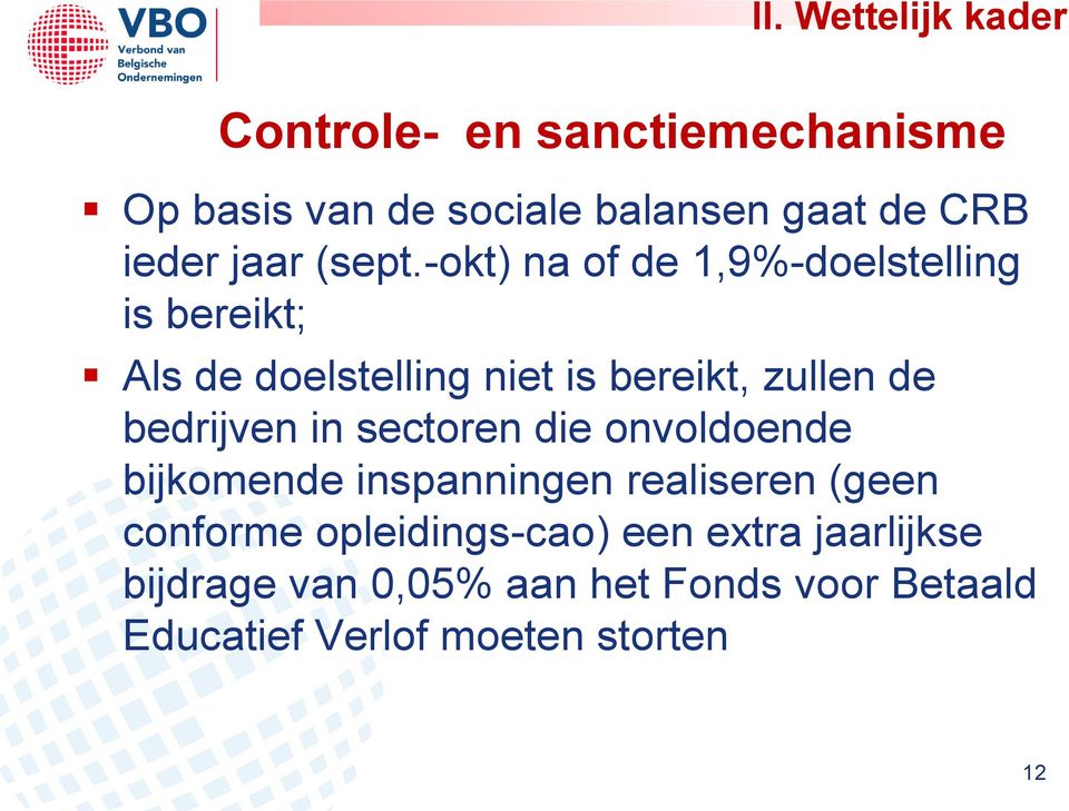 -okt) na of de 1,9%-doelstelling is bereikt; Als de doelstelling niet is bereikt, zullen de bedrijven