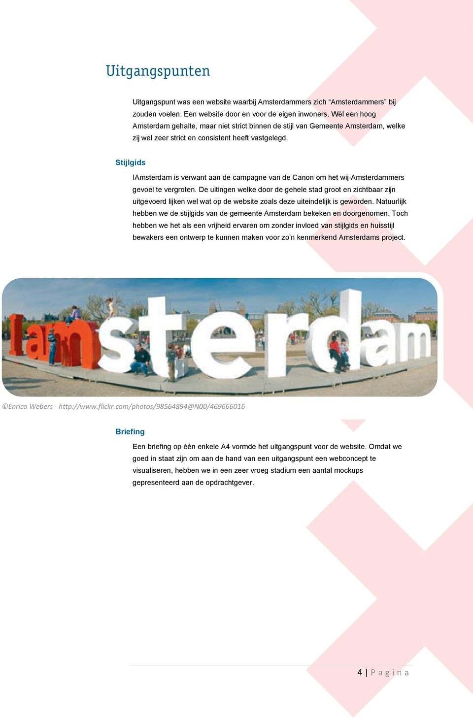 Stijlgids IAmsterdam is verwant aan de campagne van de Canon om het wij-amsterdammers gevoel te vergroten.