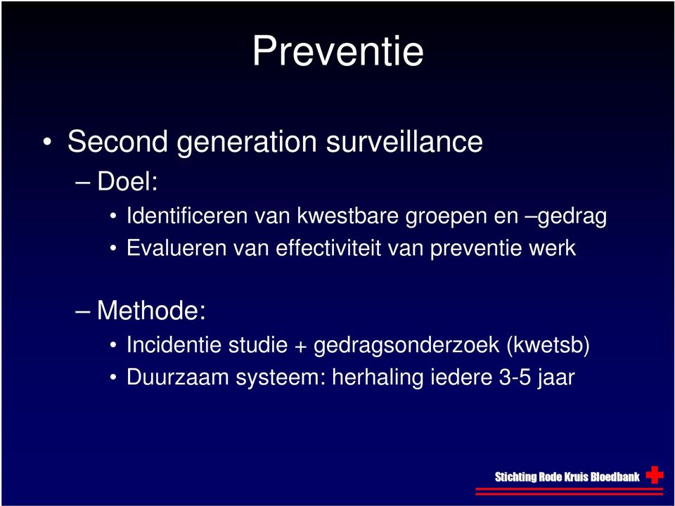 effectiviteit van preventie werk Methode: Incidentie studie