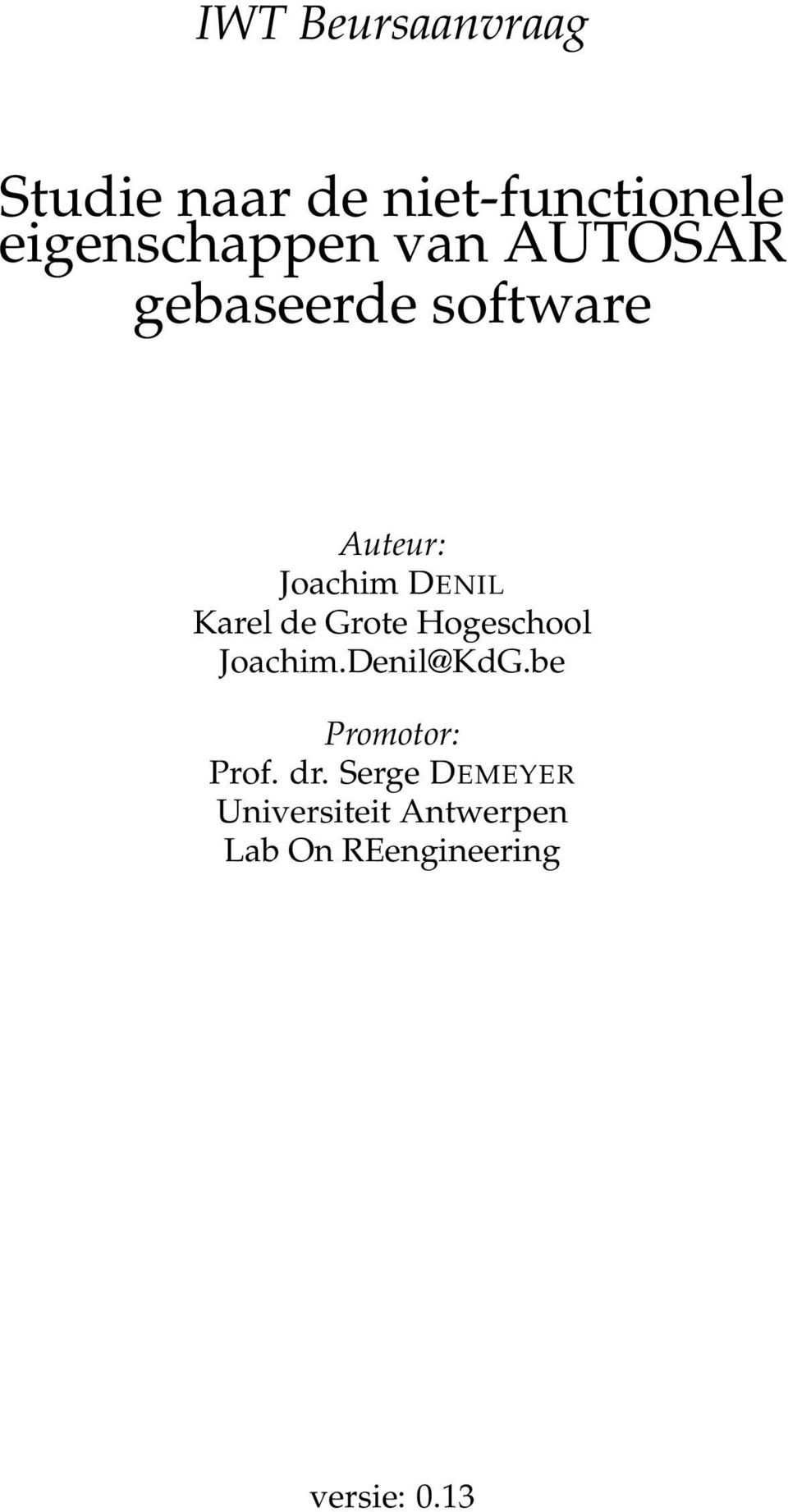 Grote Hogeschool Joachim.Denil@KdG.be Promotor: Prof. dr.