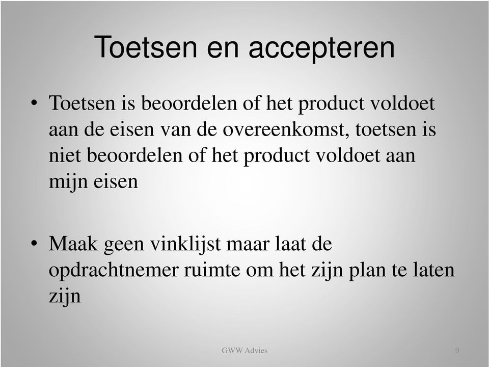 beoordelen of het product voldoet aan mijn eisen Maak geen