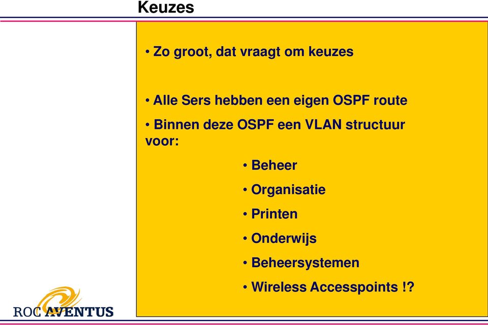 VLAN structuur voor: Beheer Organisatie Printen