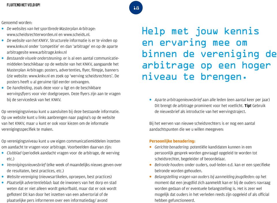 nl onder competitie en dan arbitrage en op de aparte arbitragesite www.arbitrage.knkv.