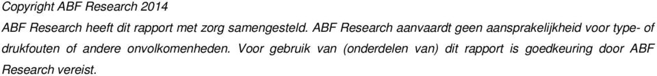 ABF Research aanvaardt geen aansprakelijkheid voor type- of