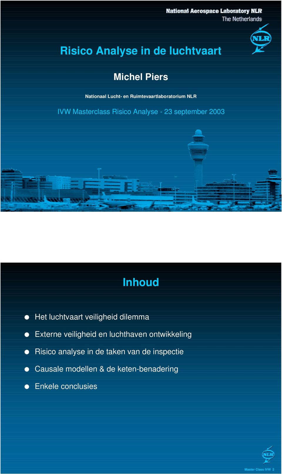 Het luchtvaart veiligheid dilemma Externe veiligheid en luchthaven ontwikkeling Risico