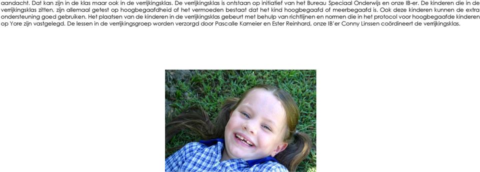 Ook deze kinderen kunnen de extra ondersteuning goed gebruiken.