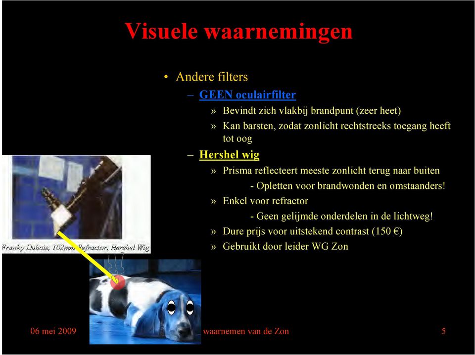 buiten - Opletten voor brandwonden en omstaanders!