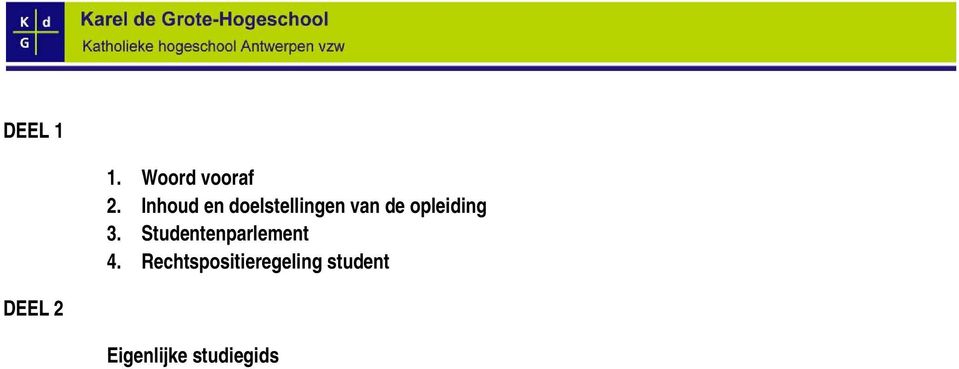 opleiding 3. Studentenparlement 4.