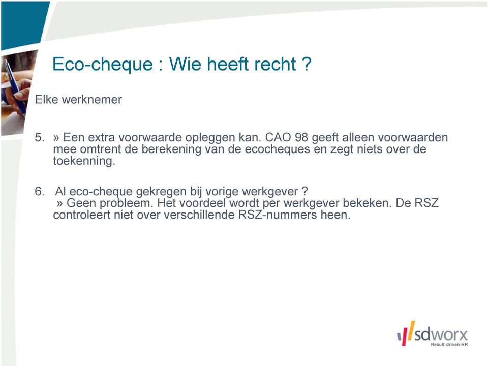 over de toekenning. 6. Al eco-cheque gekregen bij vorige werkgever?» Geen probleem.