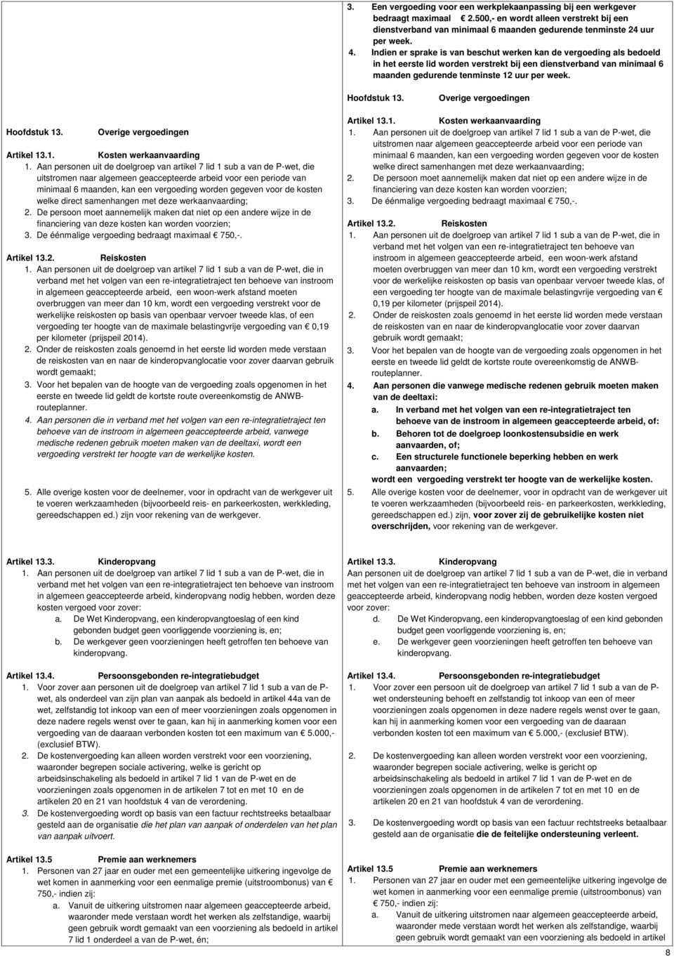 Overige vergoedingen Hoofdstuk 13. Overige vergoedingen Artikel 13.1. Kosten werkaanvaarding 1.