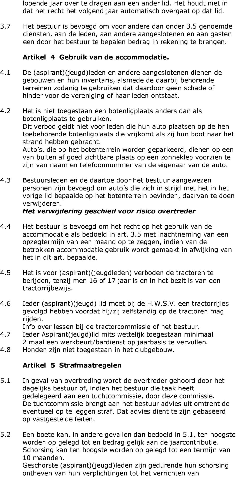 Gebruik van de accommodatie. 4.