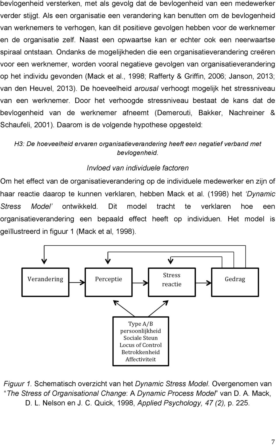 Naast een opwaartse kan er echter ook een neerwaartse spiraal ontstaan.