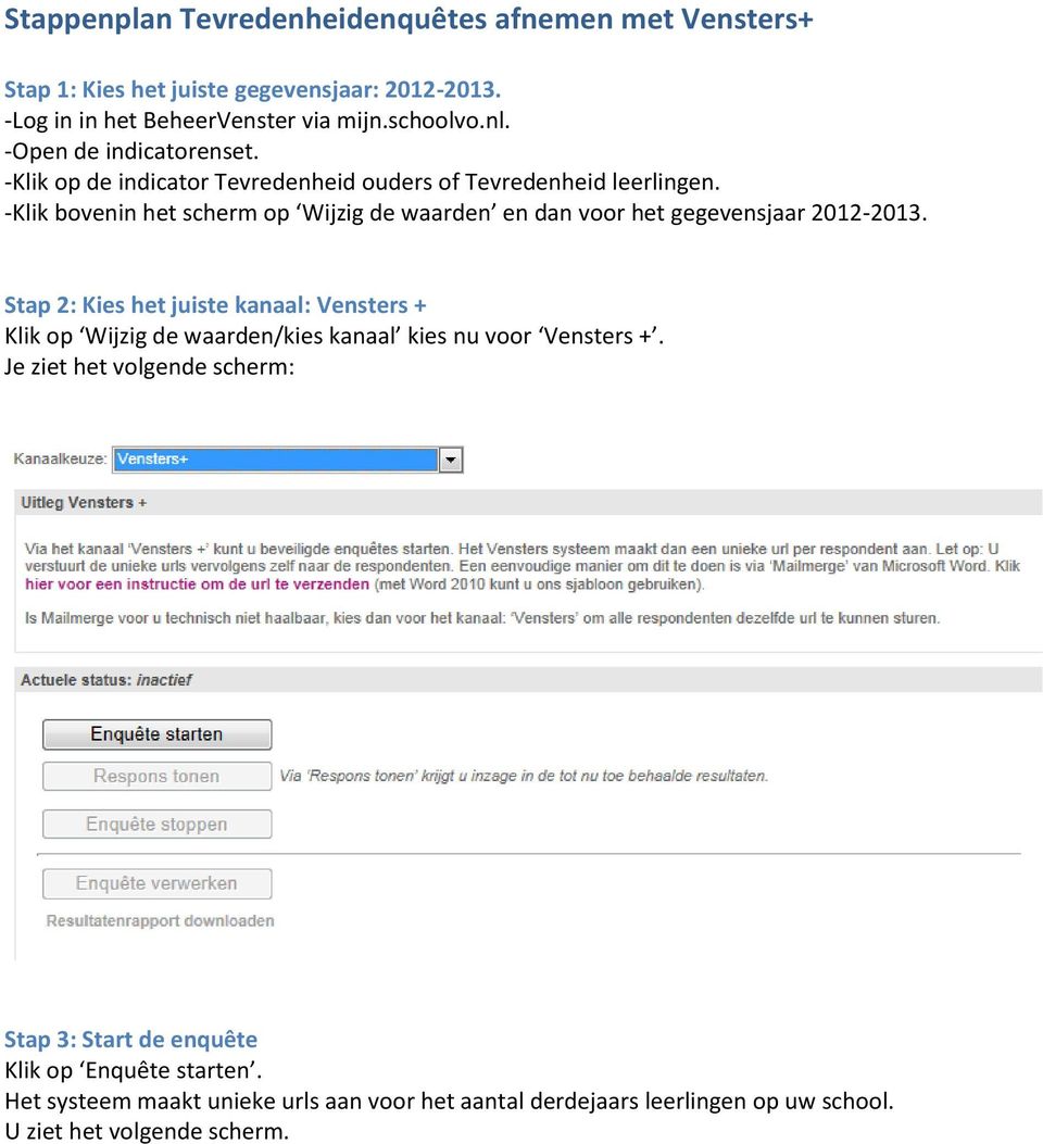 -Klik bovenin het scherm op Wijzig de waarden en dan voor het gegevensjaar 2012-2013.