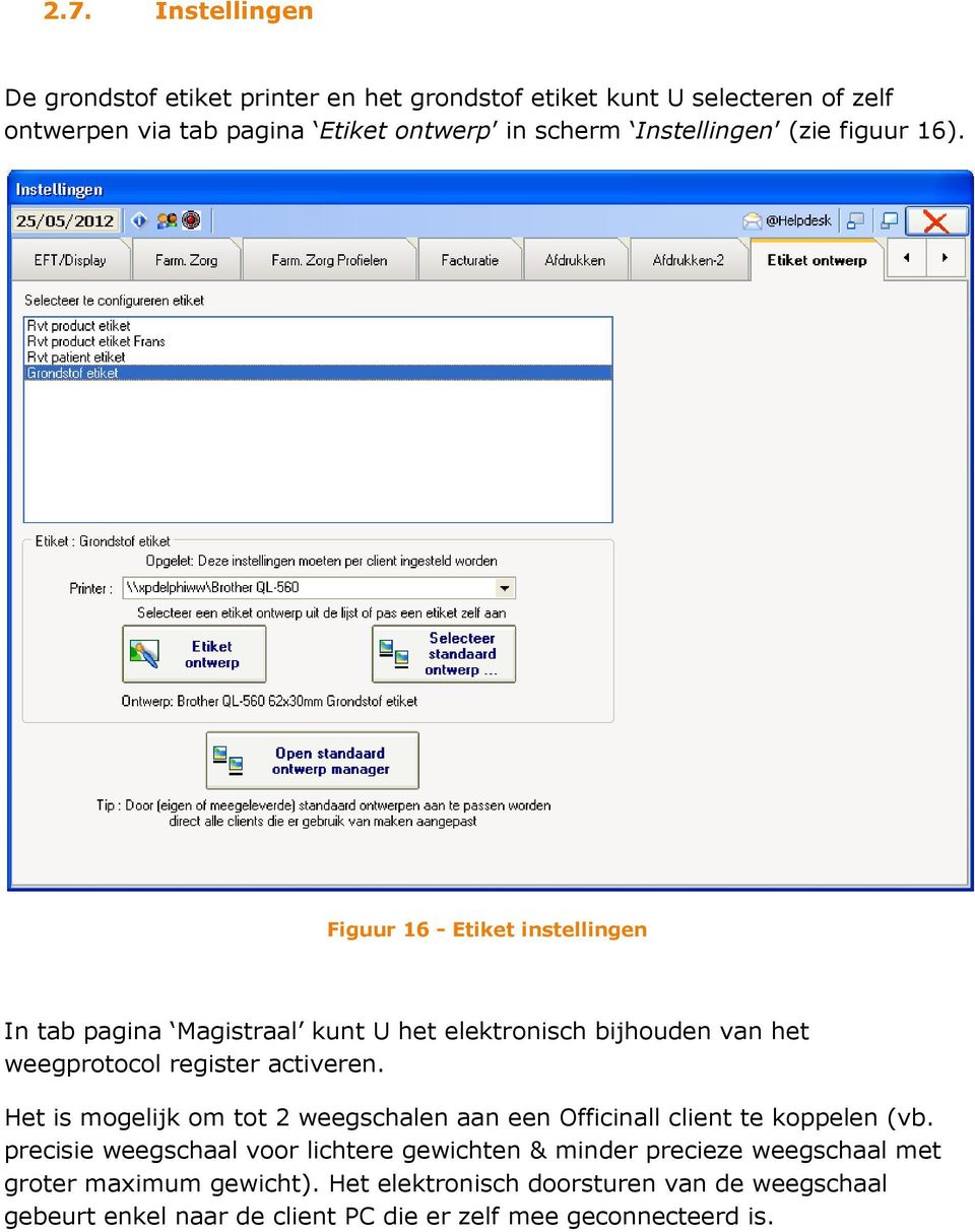 Figuur 16 - Etiket instellingen In tab pagina Magistraal kunt U het elektronisch bijhouden van het weegprotocol register activeren.