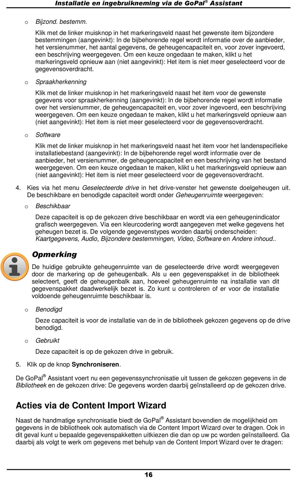 aantal gegevens, de geheugencapaciteit en, voor zover ingevoerd, een beschrijving weergegeven.