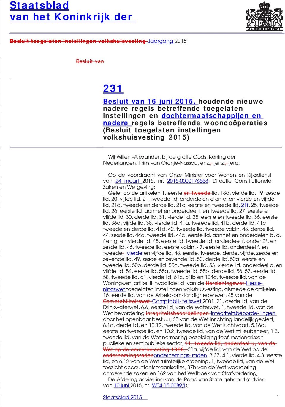 Nederlanden, Prins van Oranje-Nassau, enz., enz., enz. Op de voordracht van Onze Minister voor Wonen en Rijksdienst van 24 maart 2015, nr.