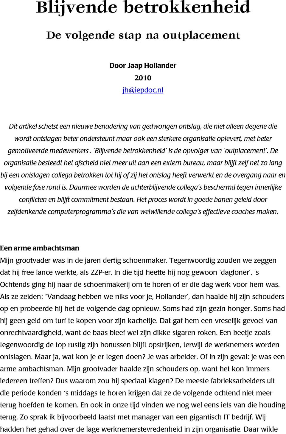 medewerkers. Blijvende betrokkenheid is de opvolger van outplacement.