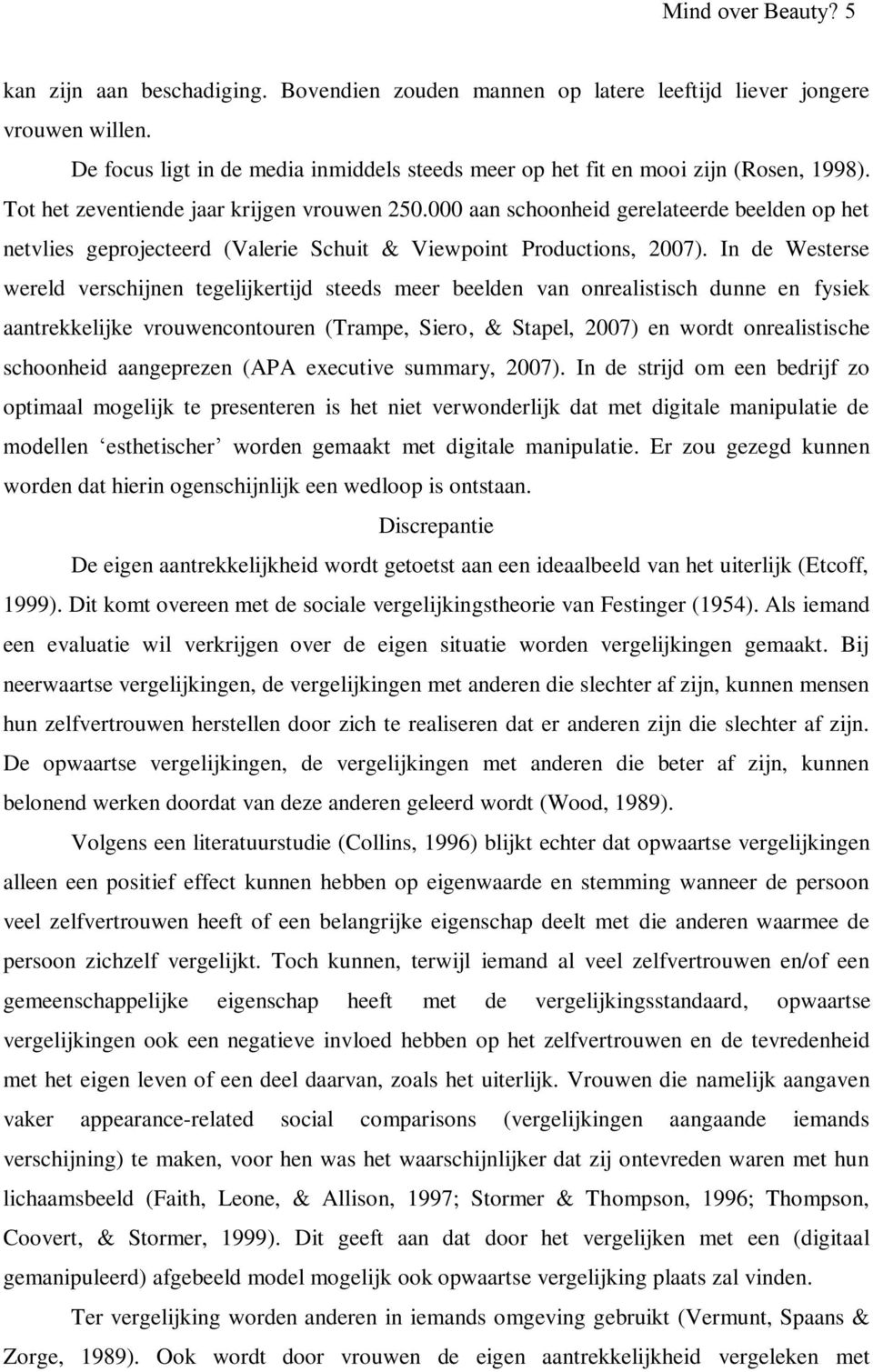 000 aan schoonheid gerelateerde beelden op het netvlies geprojecteerd (Valerie Schuit & Viewpoint Productions, 2007).