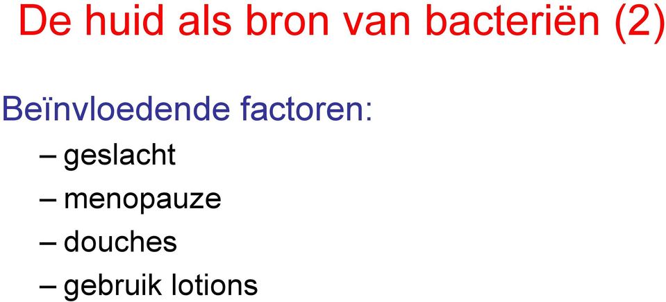 Beïnvloedende factoren: